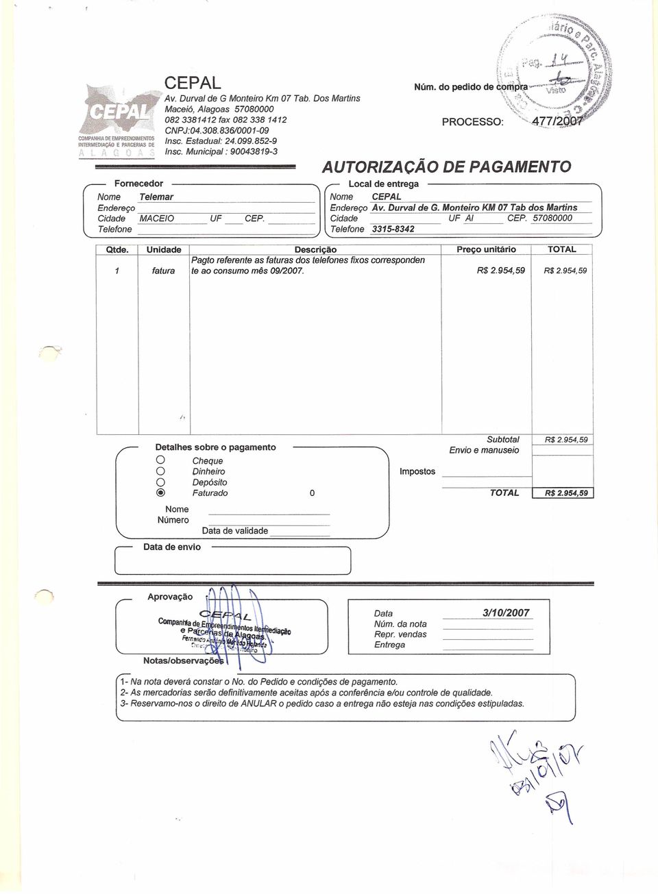 ------- Telefone ------ r- Local de entrega Nome ~C~E~P~A=L~~~~~~_~~~-;--~~~;-- _ Endereço Av. Durval de G. Monteiro KM 07 Tab dos Martins Cidade UF A CEPo 57080000 Telefone 3315-8342 Qtde.