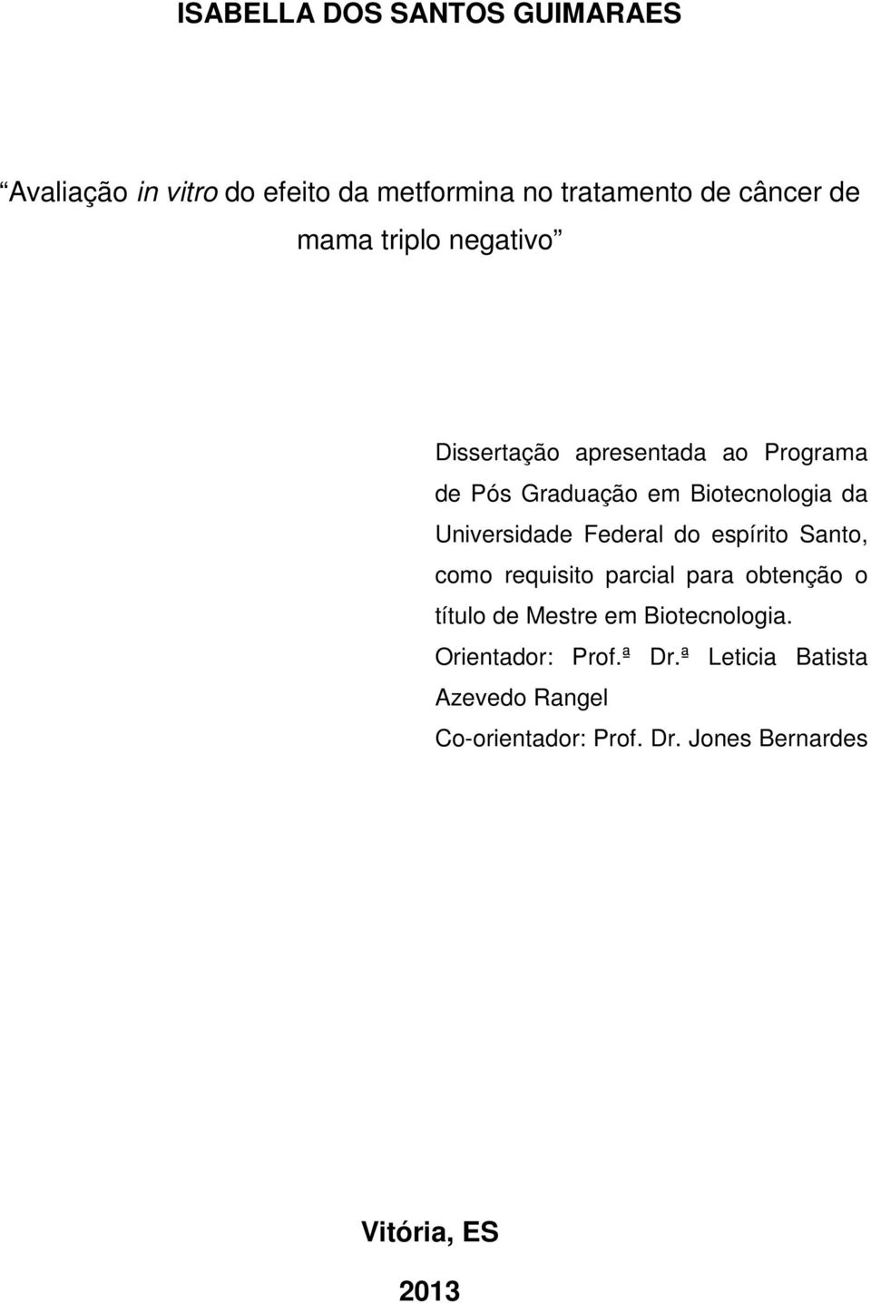 Universidade Federal do espírito Santo, como requisito parcial para obtenção o título de Mestre em