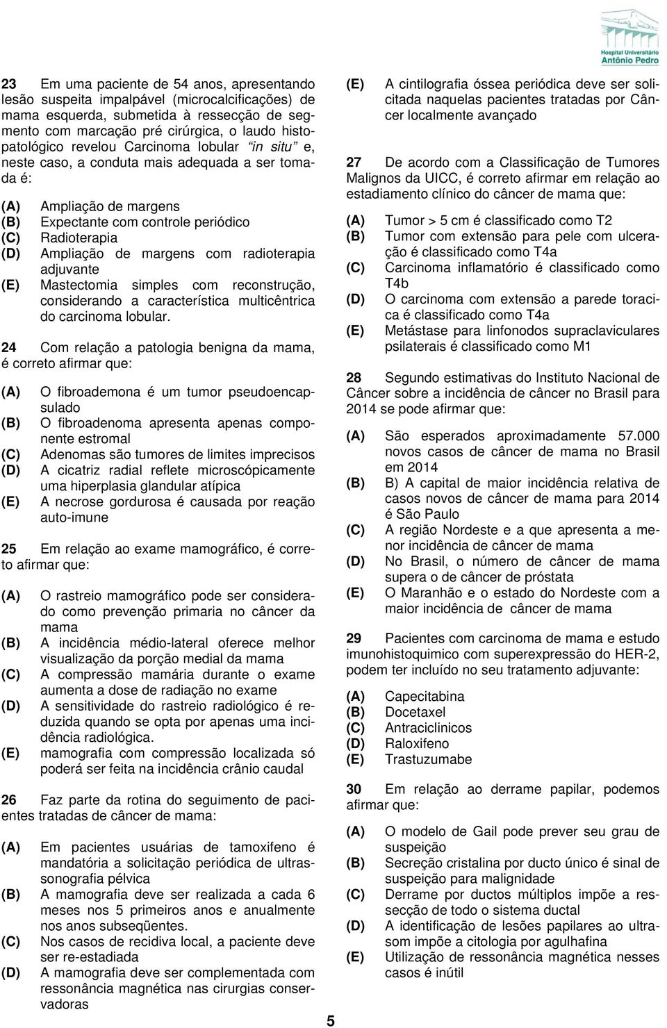 adjuvante Mastectomia simples com reconstrução, considerando a característica multicêntrica do carcinoma lobular.