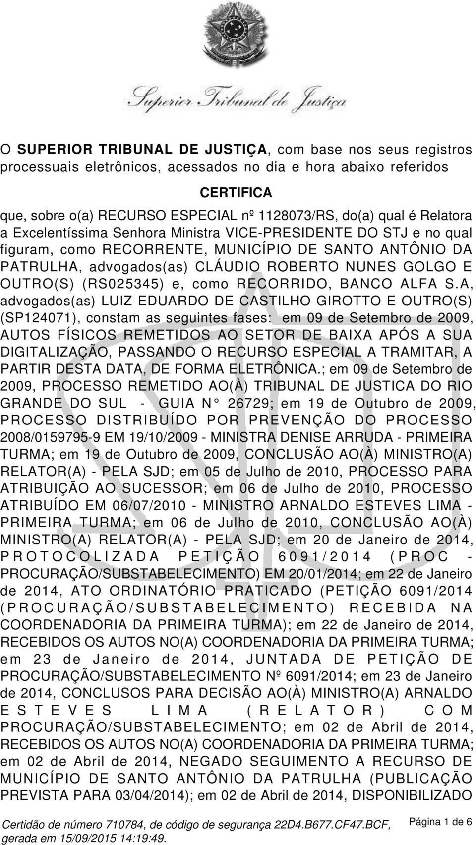 (RS025345) e, como RECORRIDO, BANCO ALFA S.