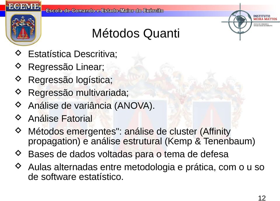 Análise Fatorial Métodos emergentes": análise de cluster (Affinity propagation) e análise