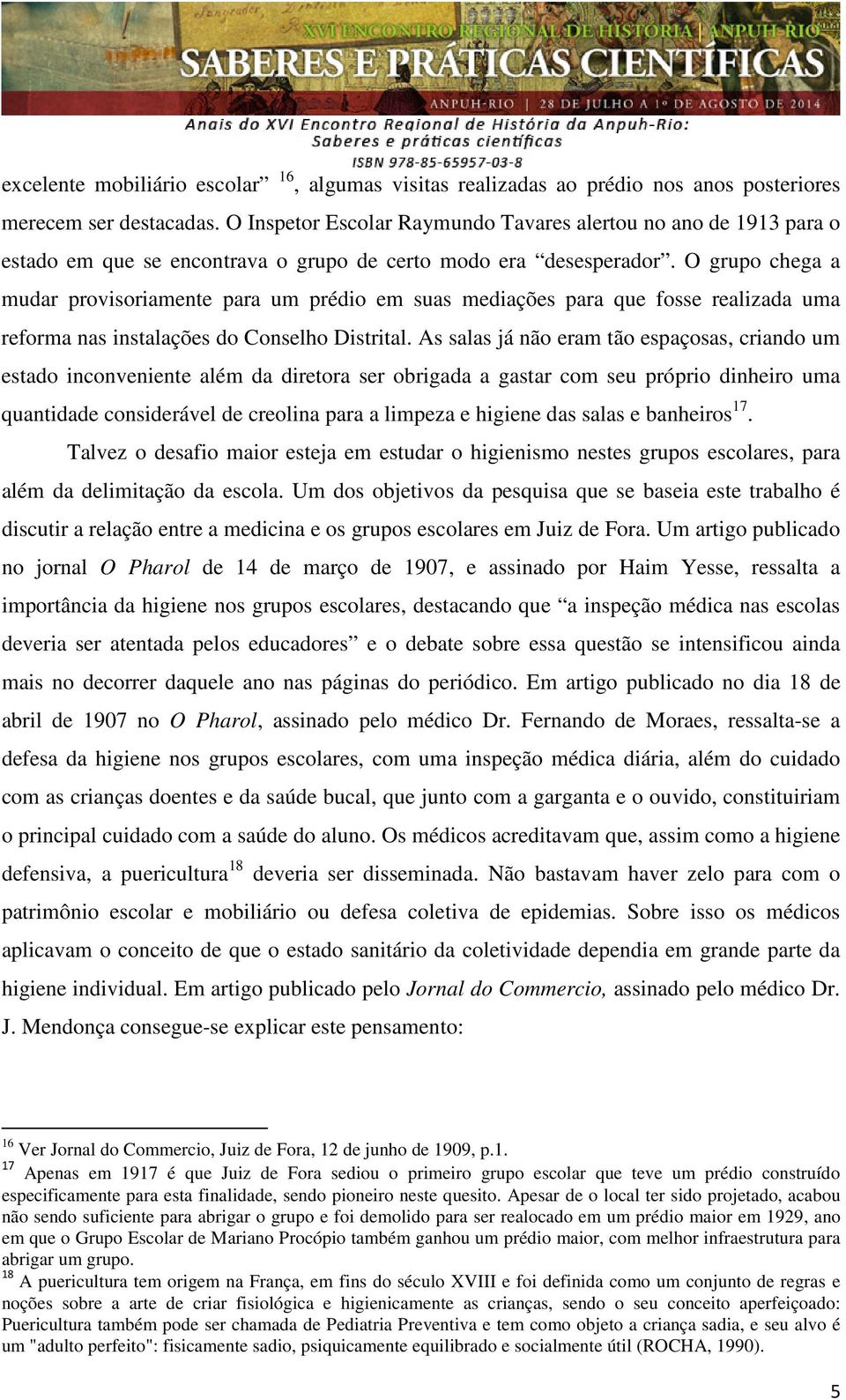 O grupo chega a mudar provisoriamente para um prédio em suas mediações para que fosse realizada uma reforma nas instalações do Conselho Distrital.