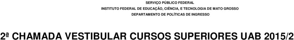 THIAGO ALVES DA CRUZ Não Cotista 24. RAIMUNDO MONTEIRO DE SOUZA Não Cotista 25.