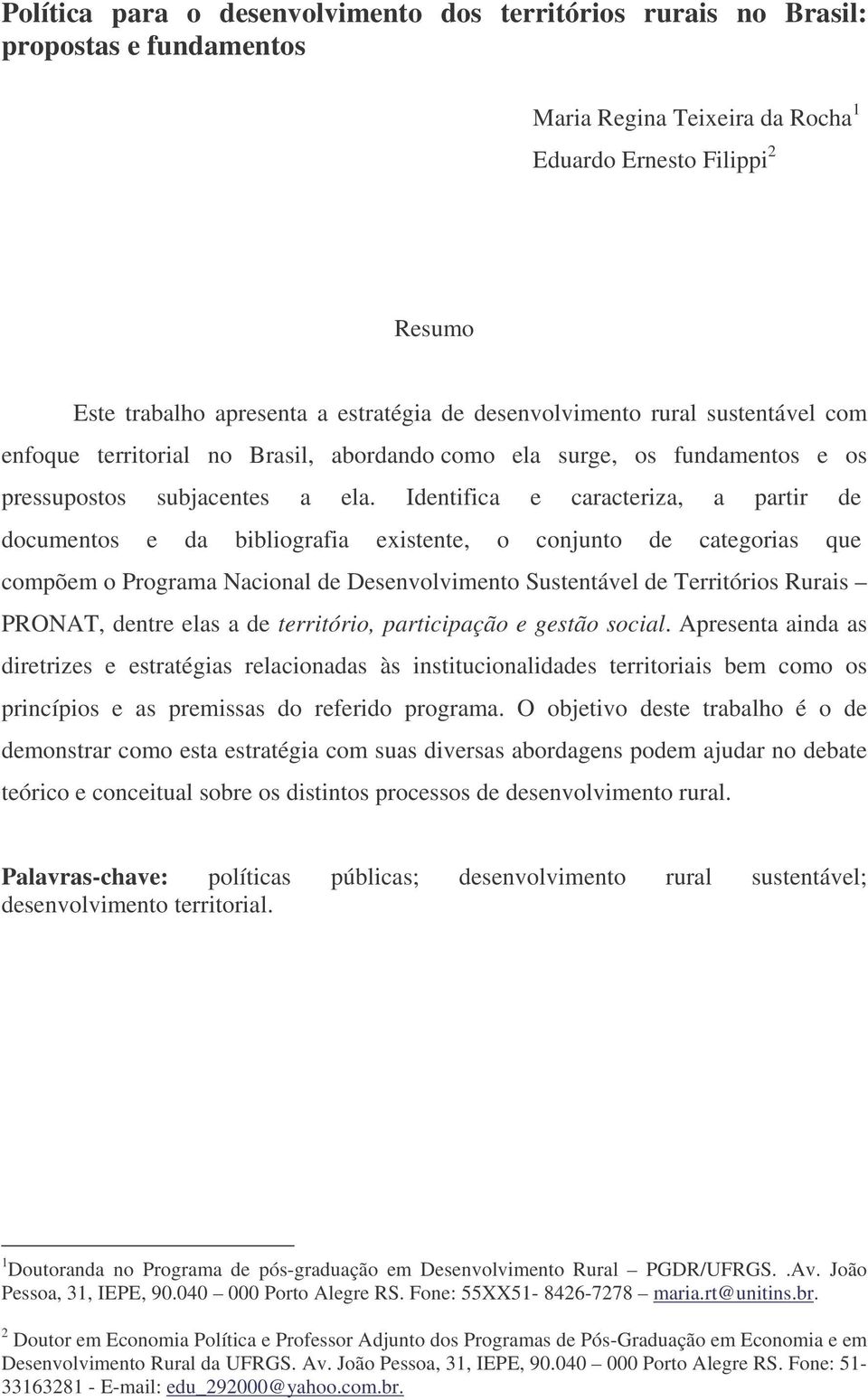 Identifica e caracteriza, a partir de documentos e da bibliografia existente, o conjunto de categorias que compõem o Programa Nacional de Desenvolvimento Sustentável de Territórios Rurais PRONAT,