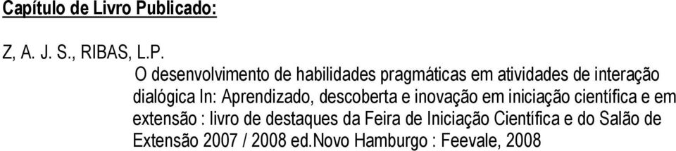 O desenvolvimento de habilidades pragmáticas em atividades de interação dialógica