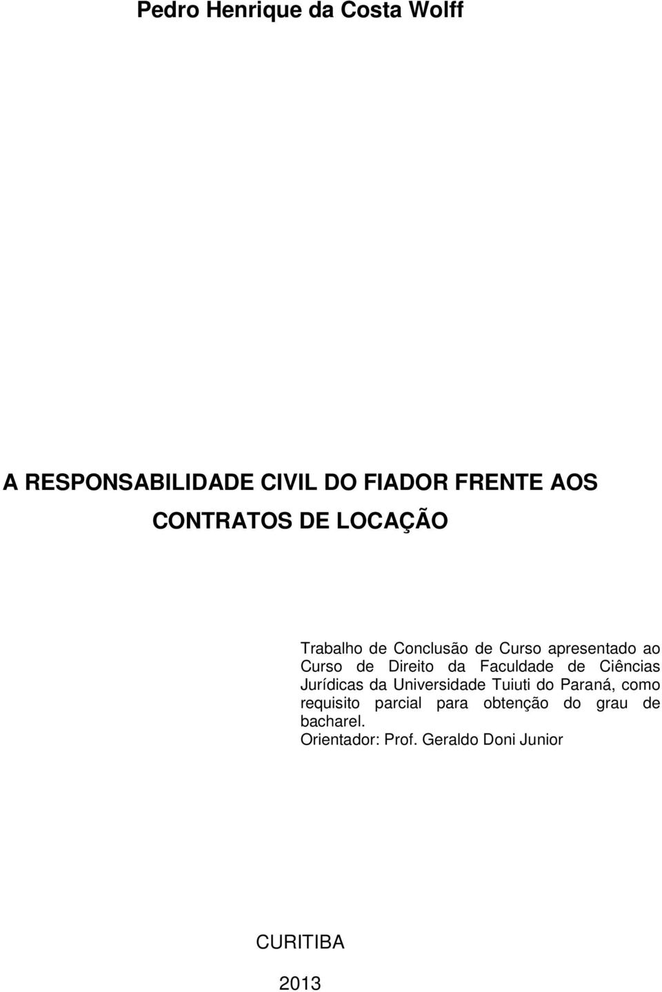 da Faculdade de Ciências Jurídicas da Universidade Tuiuti do Paraná, como requisito