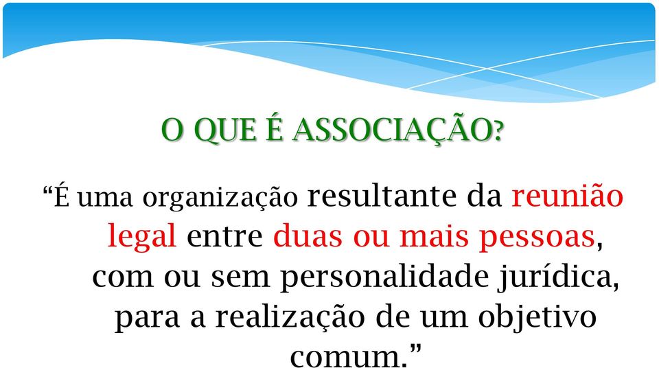 legal entre duas ou mais pessoas, com ou