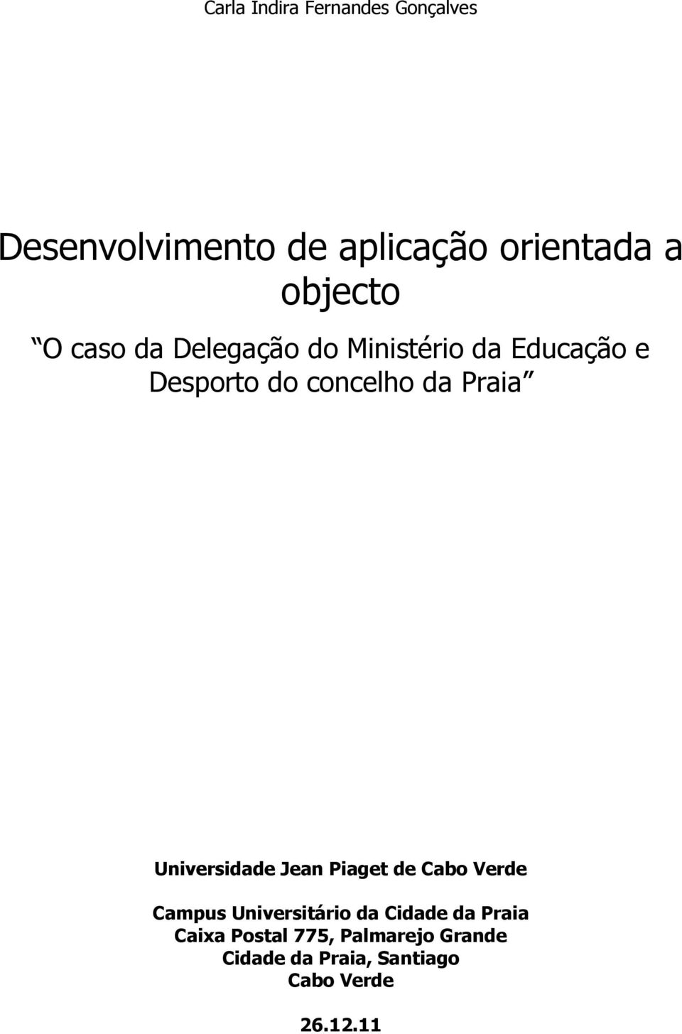 Praia Universidade Jean Piaget de Cabo Verde Campus Universitário da Cidade da