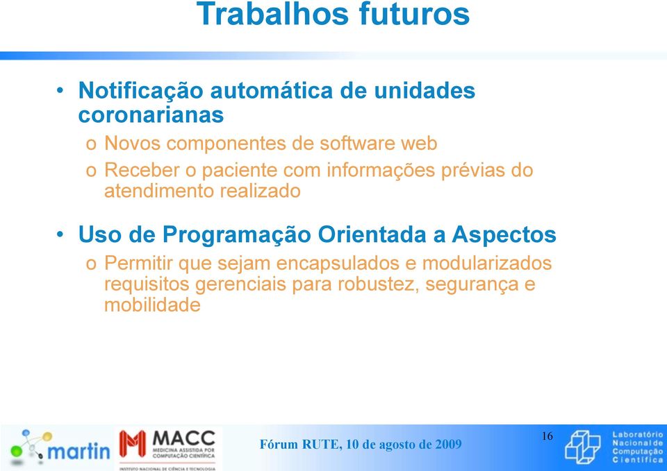 atendimento realizado Uso de Programação Orientada a Aspectos o Permitir que