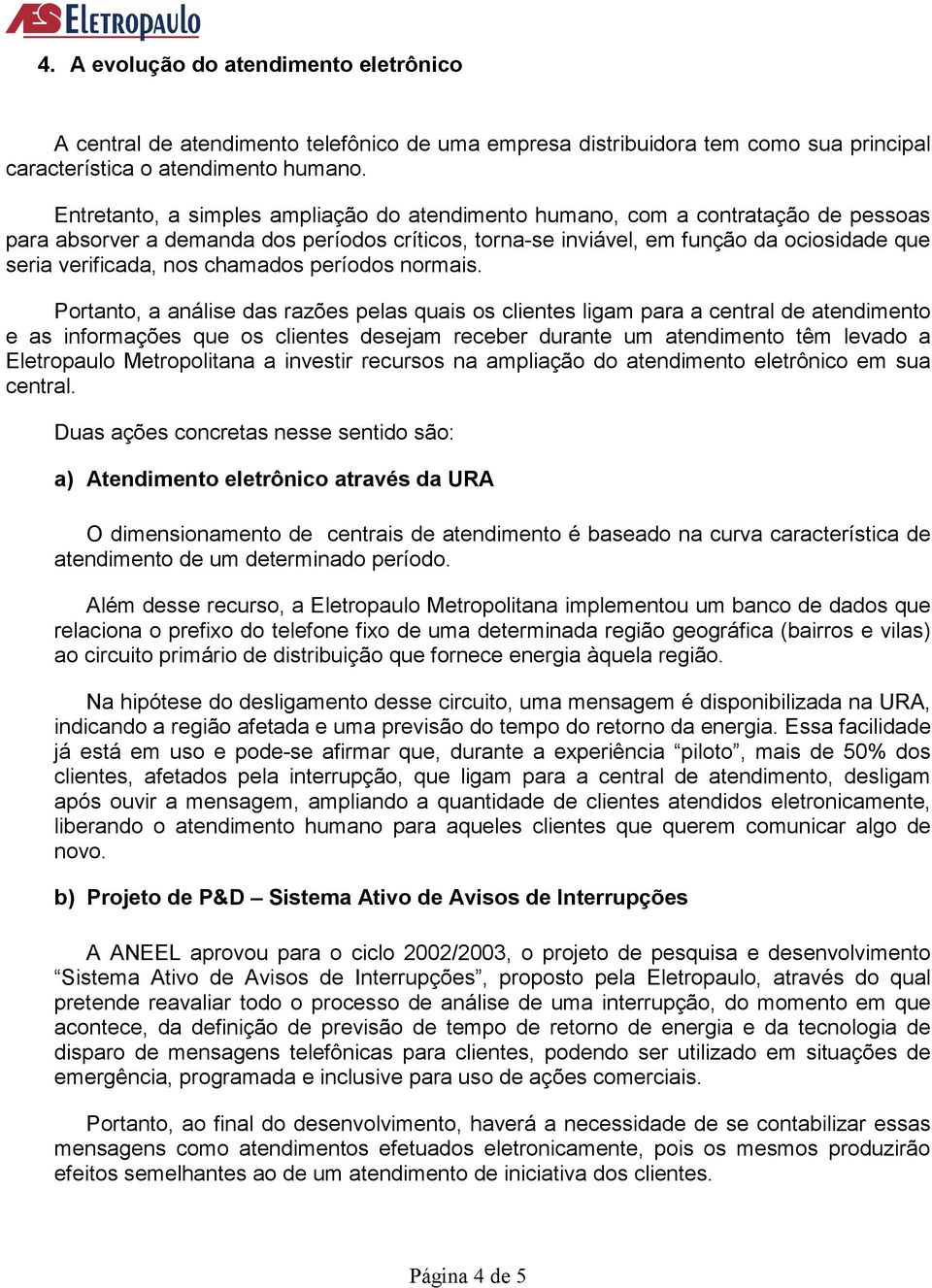 chamados períodos normais.