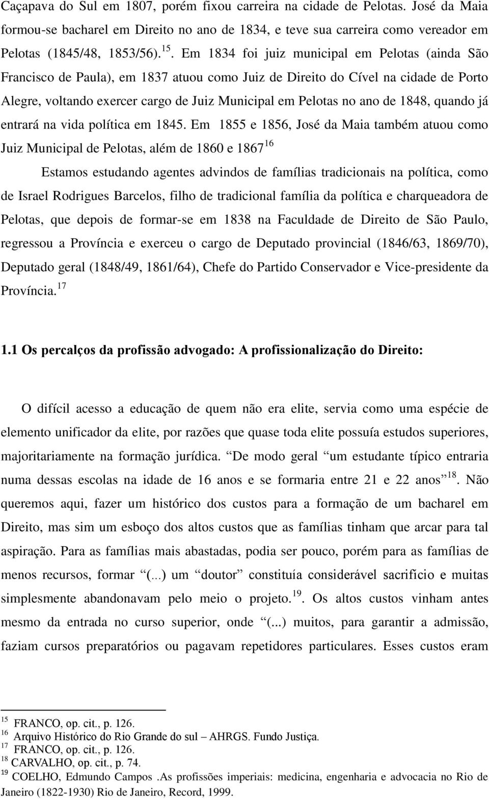 de 1848, quando já entrará na vida política em 1845.