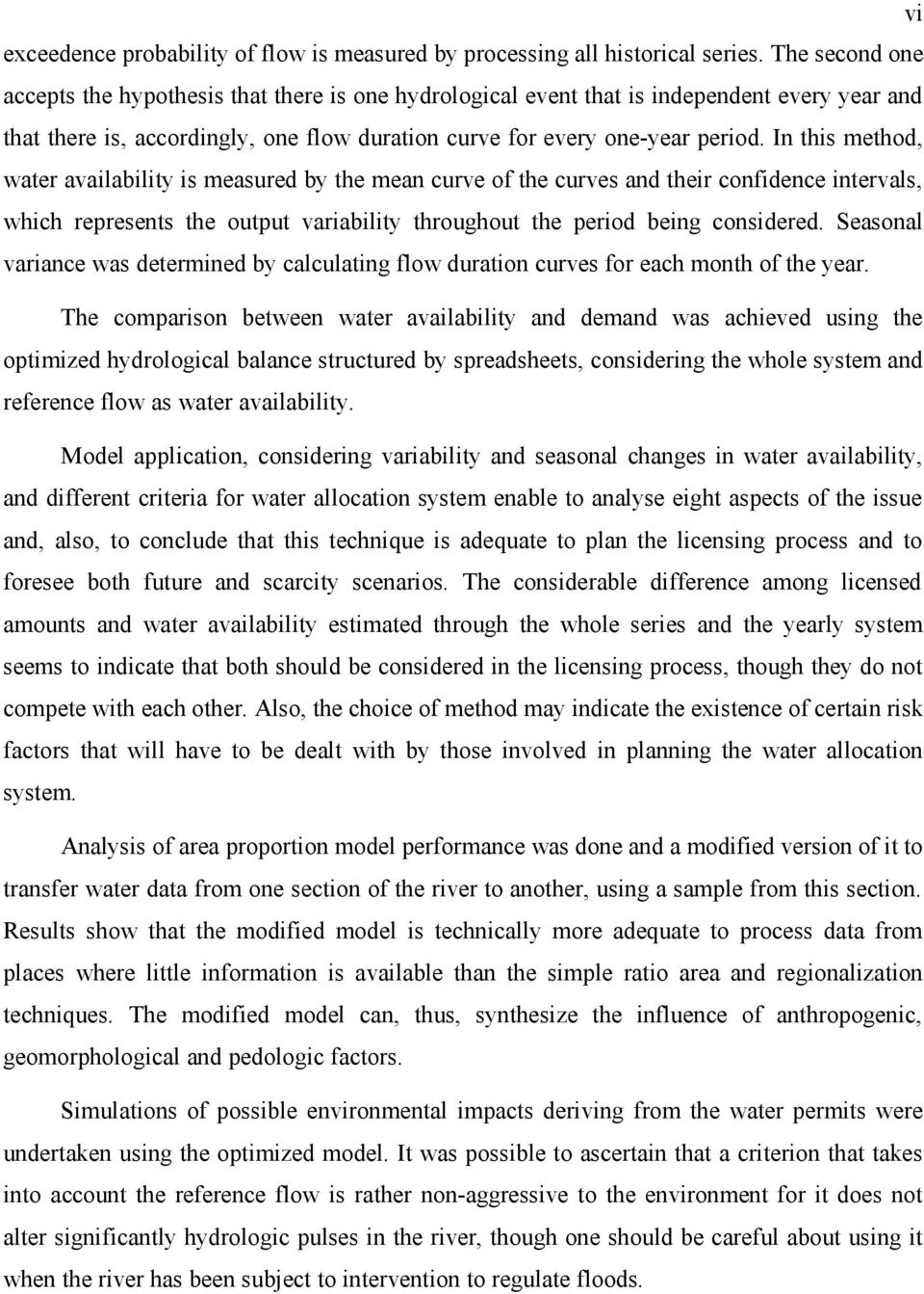 In this method, water availability is measured by the mean curve of the curves and their confidence intervals, which represents the output variability throughout the period being considered.