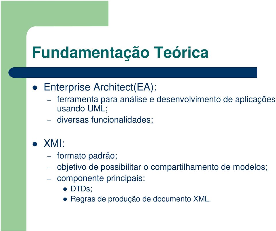 funcionalidades; XMI: formato padrão; objetivo de possibilitar o