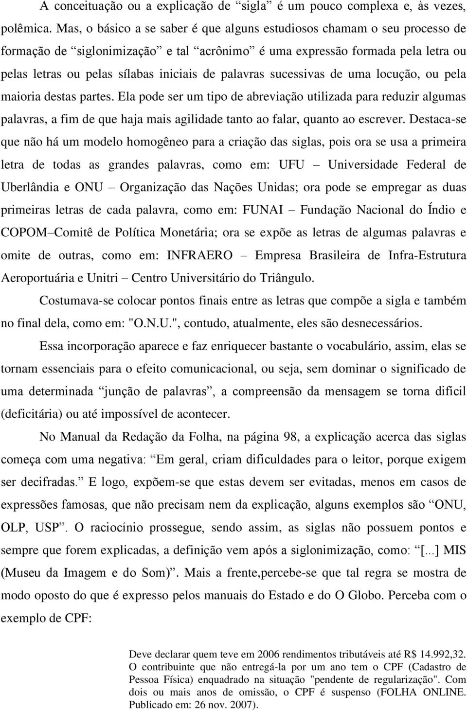 palavras sucessivas de uma locução, ou pela maioria destas partes.