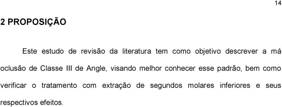 melhor conhecer esse padrão, bem como verificar o tratamento com