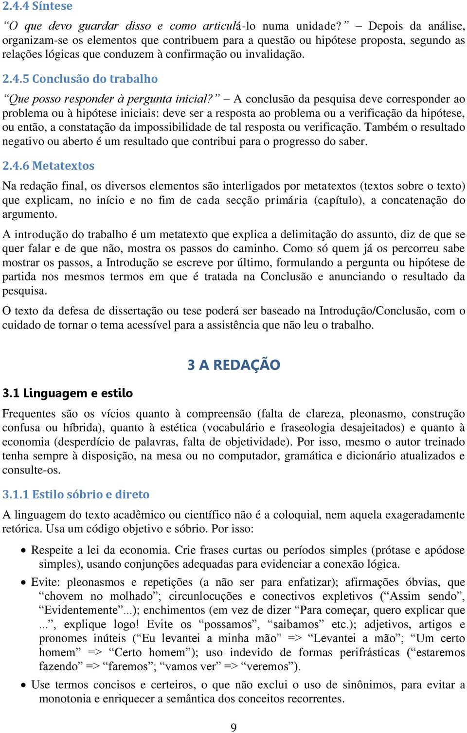 5 Conclusão do trabalho Que posso responder à pergunta inicial?