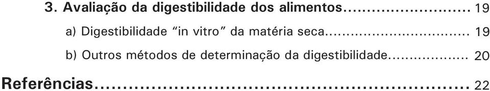 .. 19 a) Digestibilidade in vitro da matéria