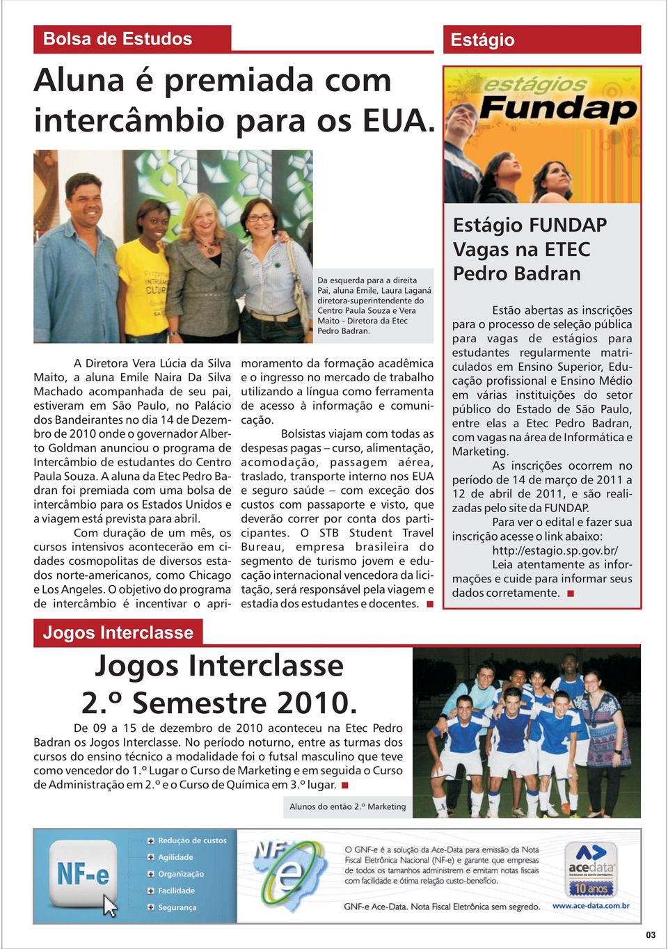 governador Alberto Goldman anunciou o programa de Intercâmbio de estudantes do Centro Paula Souza.