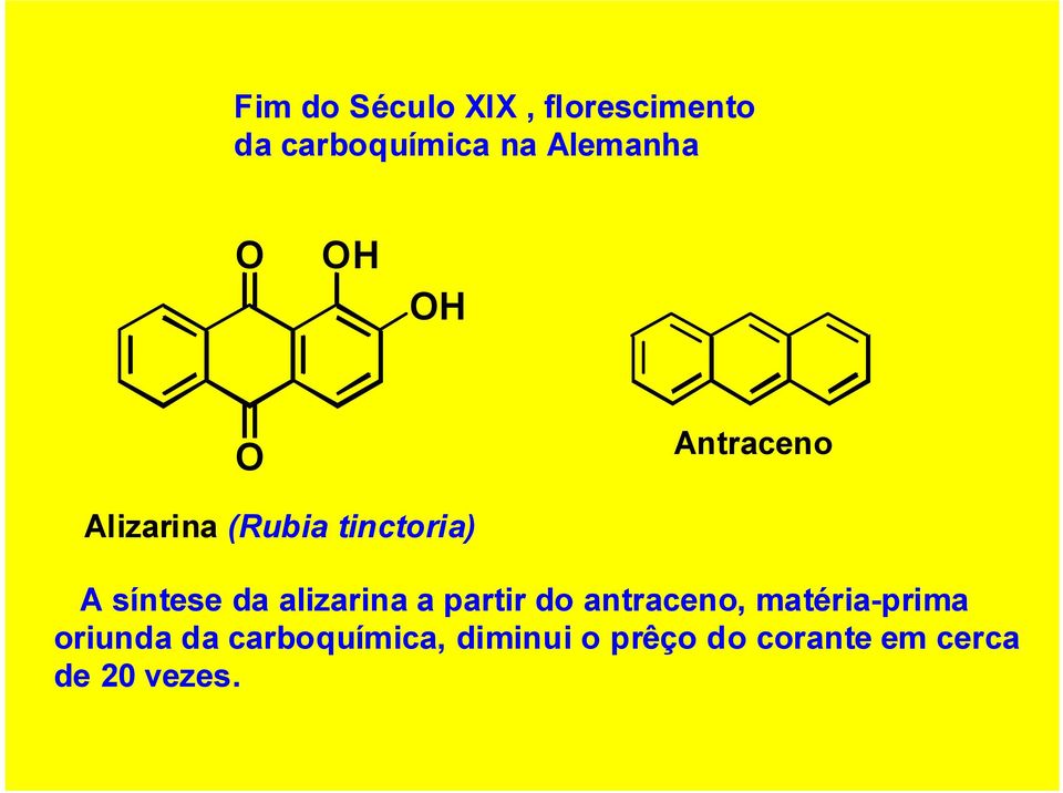 da alizarina a partir do antraceno, matéria-prima oriunda