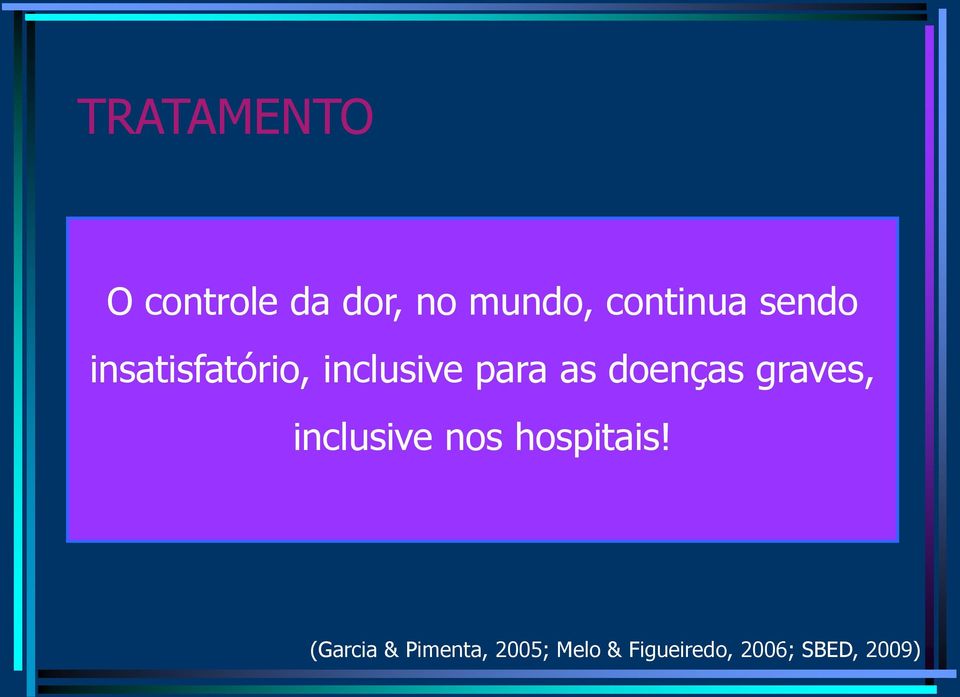 as doenças graves, inclusive nos hospitais!