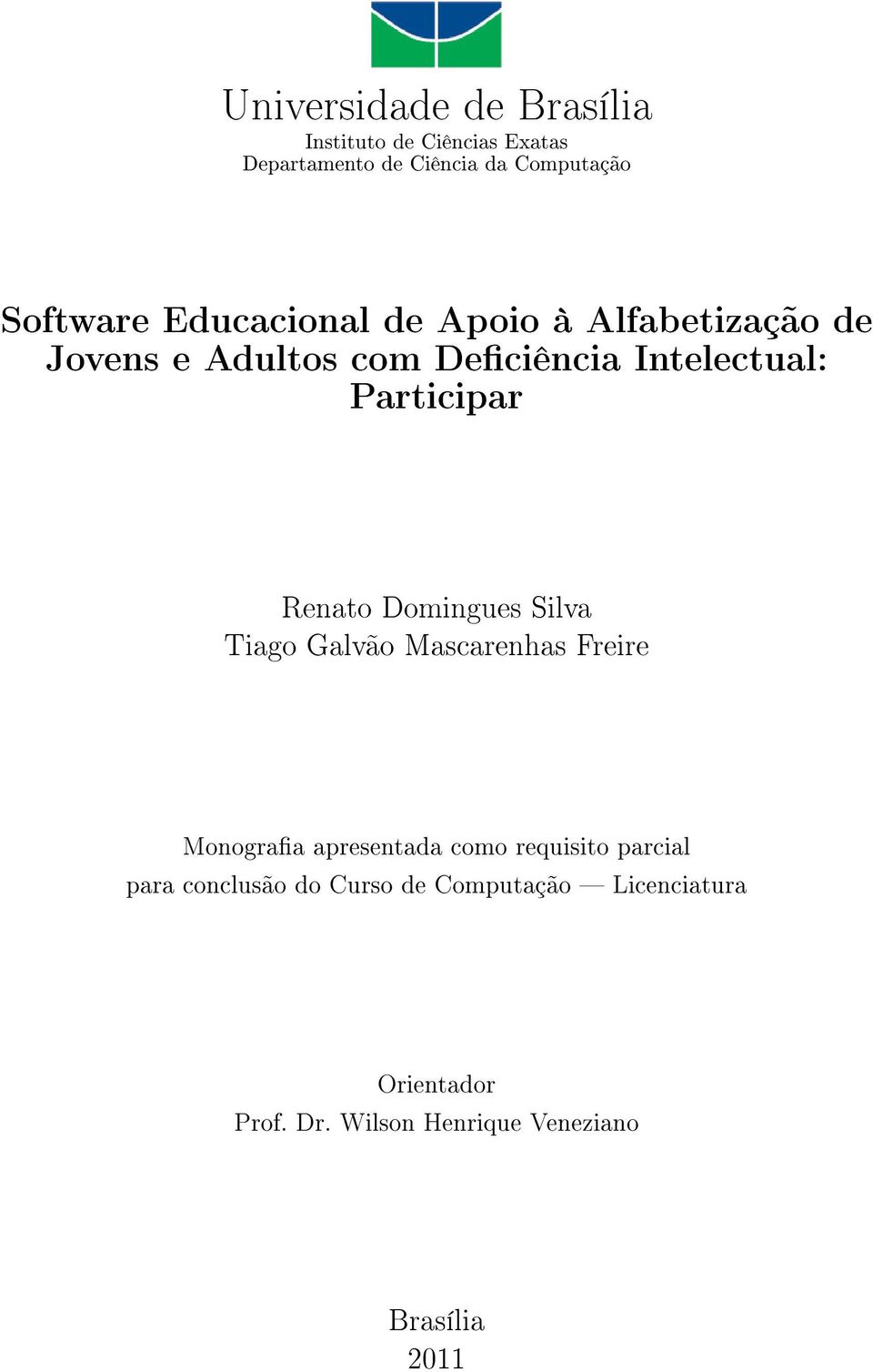 Domingues Silva Tiago Galvão Mascarenhas Freire Monograa apresentada como requisito parcial para