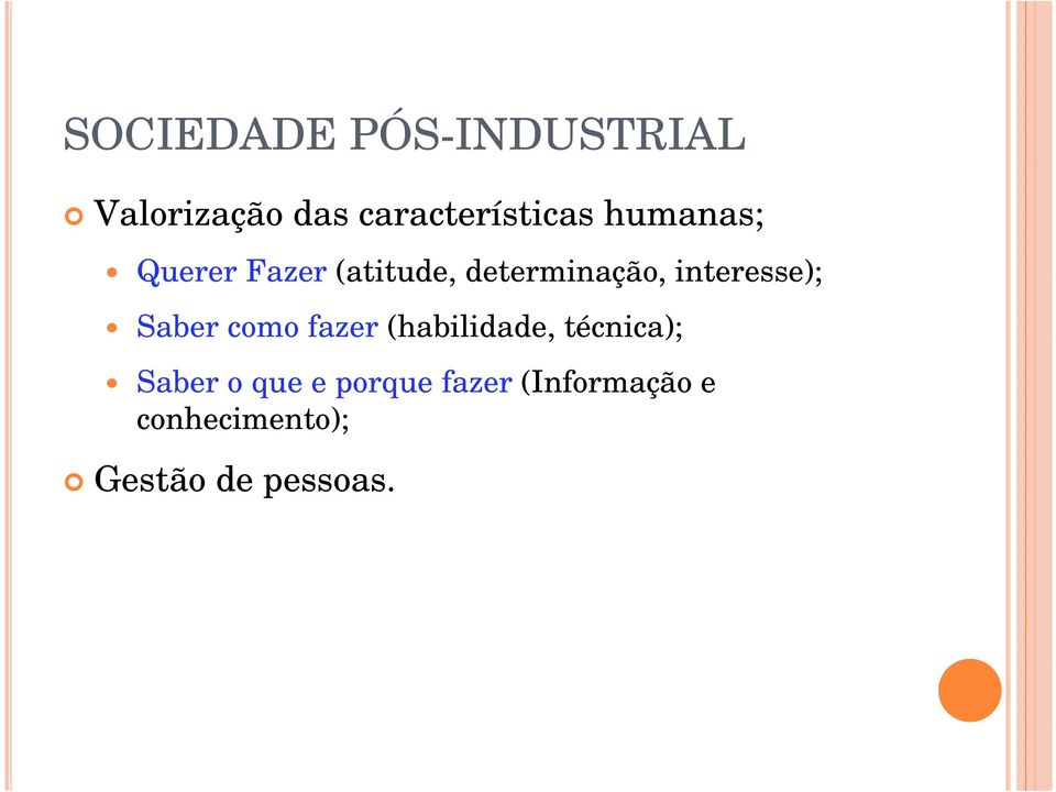 Saber como fazer (habilidade, técnica); Saber o que e