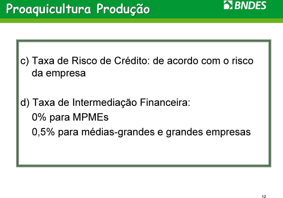 Taxa de Intermediação Financeira: 0% para