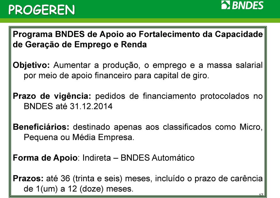 Prazo de vigência: pedidos de financiamento protocolados no BNDES até 31.12.