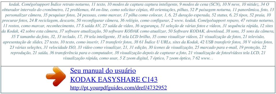 on-line, como solicitar cópias, 40 orientações, pilhas, 52 P paisagem noturna, 11 panorâmica, foto, 13 personalizar câmera, 35 pesquisar fotos, 24 pessoas, como marcar, 17 pilha como colocar, 1, 6,