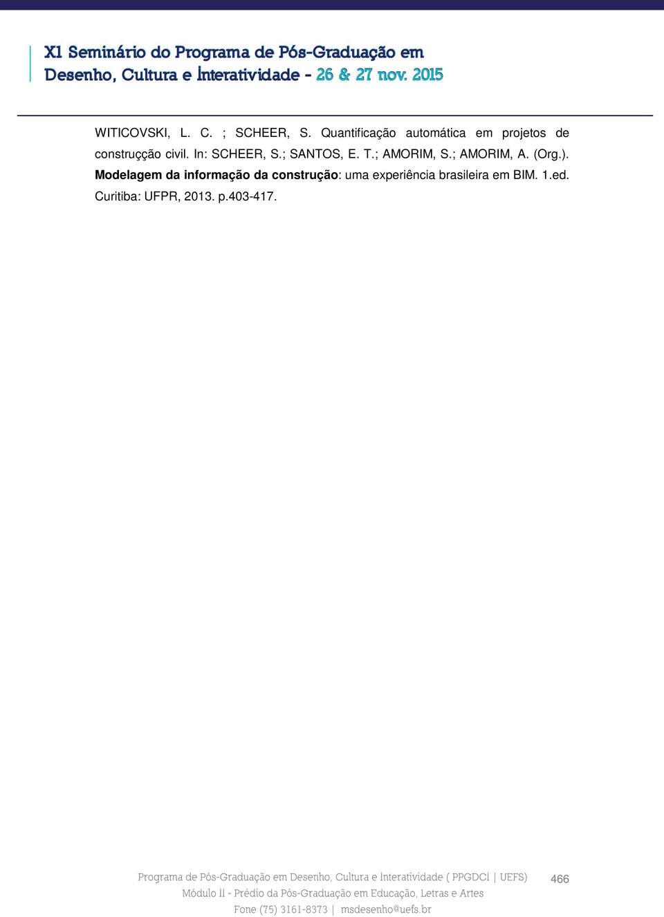 In: SCHEER, S.; SANTOS, E. T.; AMORIM, S.; AMORIM, A. (Org.).