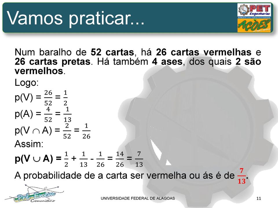 Há também 4 ases, dos quais são vermelhos.