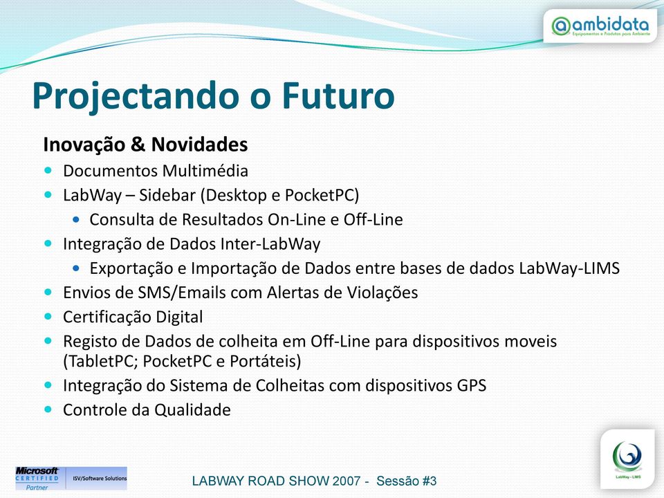 LabWay-LIMS Envios de SMS/Emails com Alertas de Violações Certificação Digital Registo de Dados de colheita em Off-Line