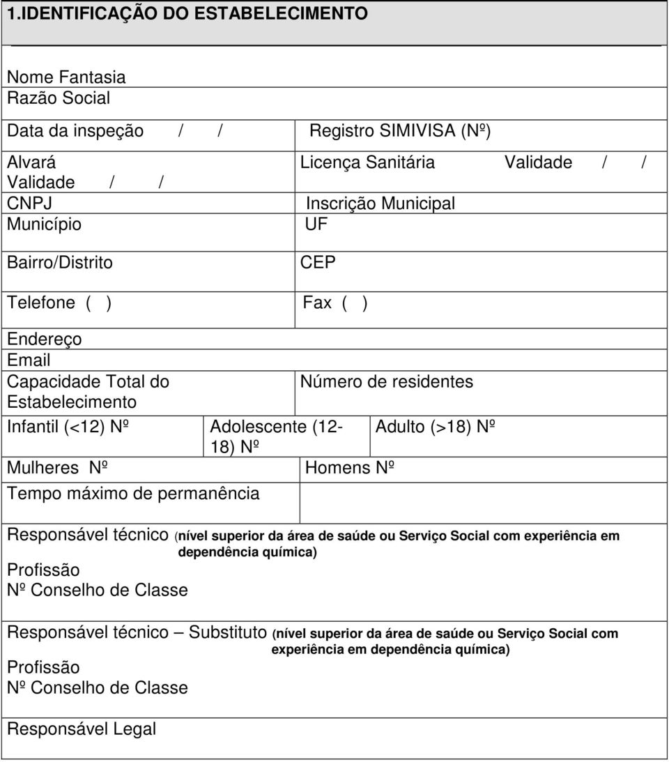 18) º Mulheres º Homens º Tempo máximo de permanência Responsável técnico (nível superior da área de saúde ou Serviço Social com experiência em dependência química) Profissão