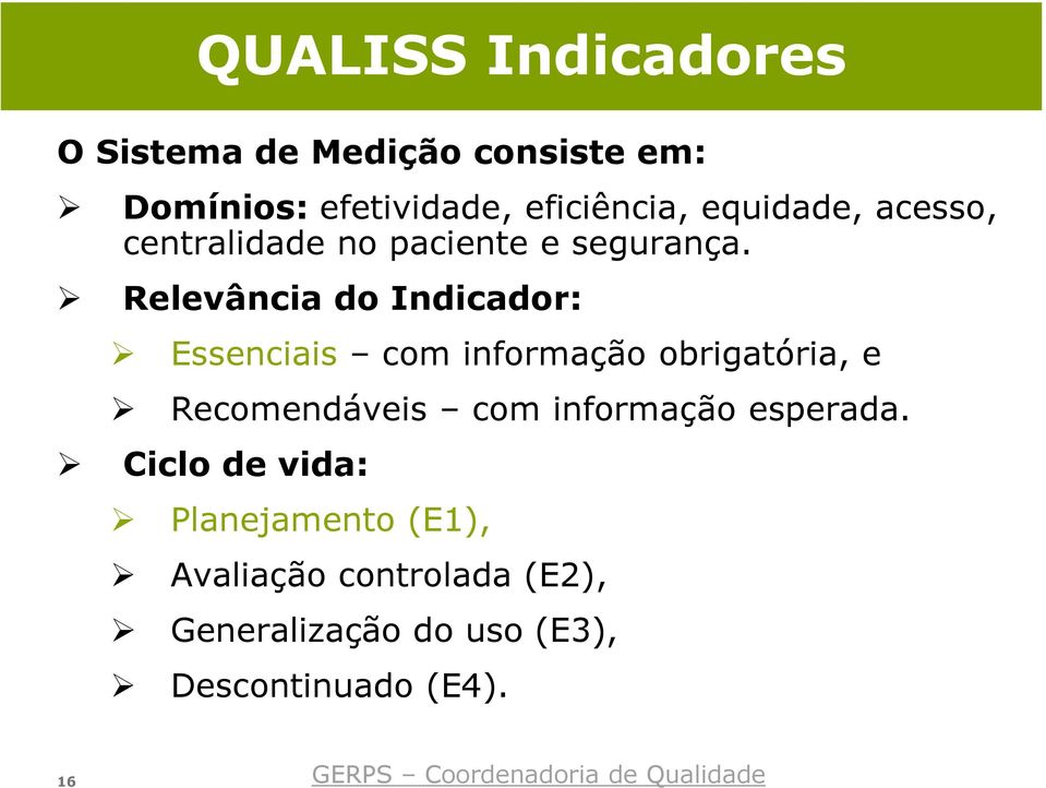 Relevância do Indicador: Essenciais com informação obrigatória, e Recomendáveis com informação