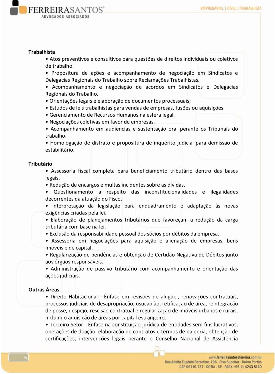 Acompanhamento e negociação de acordos em Sindicatos e Delegacias Regionais do Trabalho.