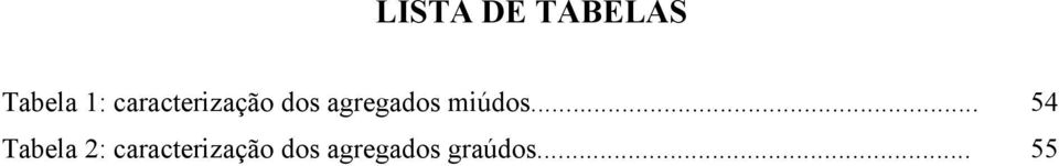 miúdos... 54 Tabela 2:  graúdos.