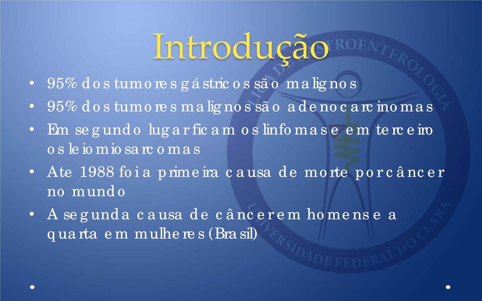 terceiro os leiomiosarcomas Ate 1988 foi a primeira causa de morte por