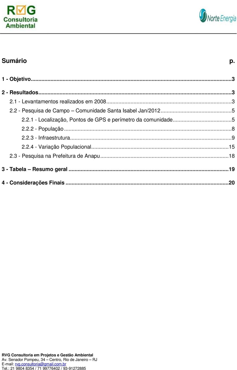 .. 9 2.2.4 - Variação Populacional... 15 2.3 - Pesquisa na Prefeitura de Anapu.