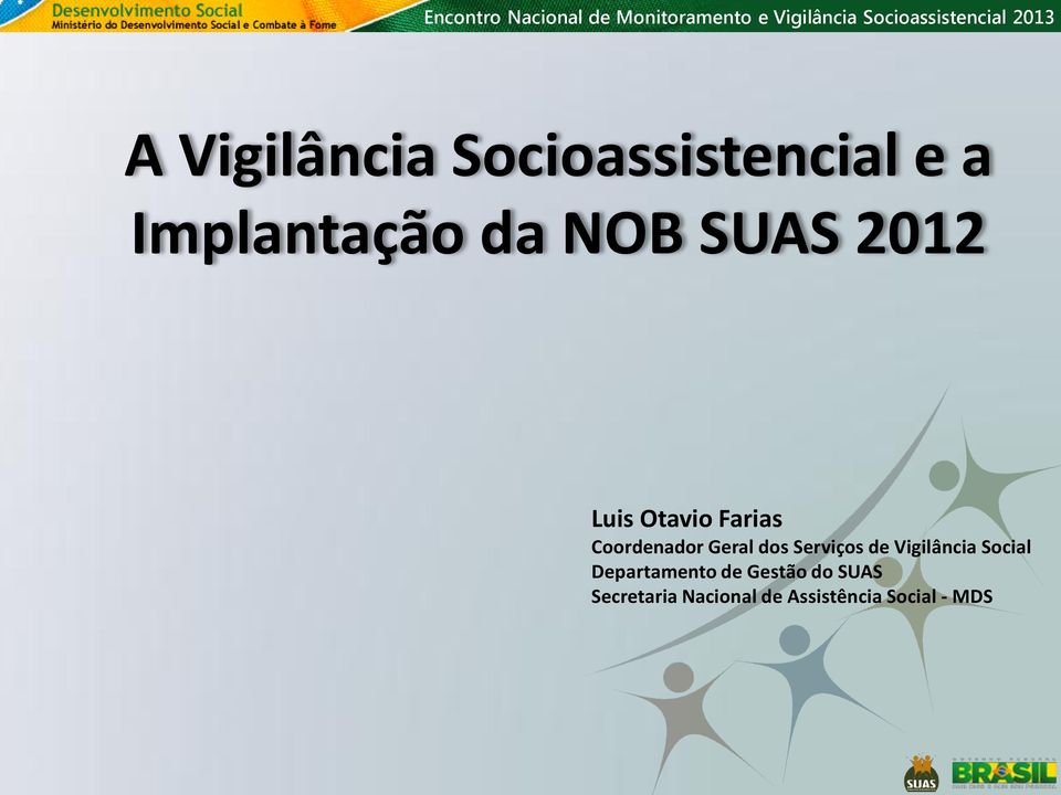 Serviços de Vigilância Social Departamento de Gestão