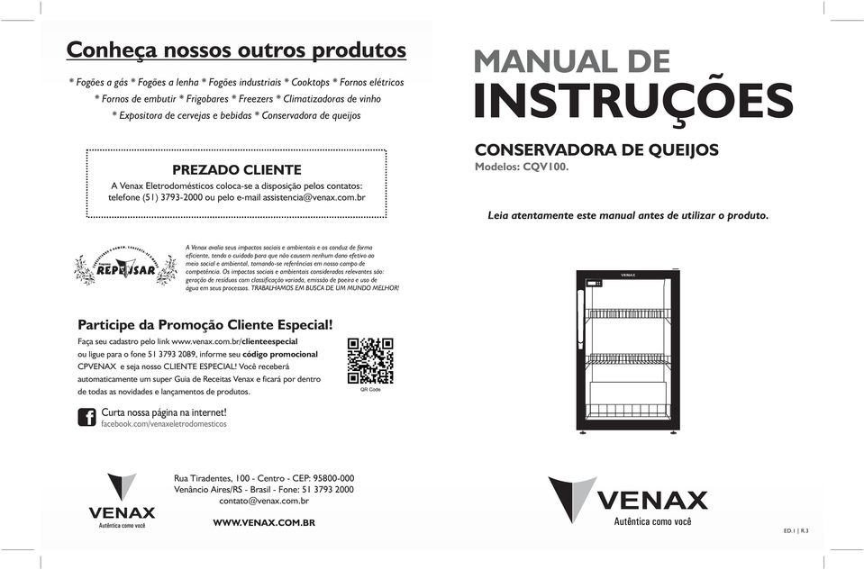 br MANUAL DE INSTRUÇÕES CONSERVADORA DE QUEIJOS Modlos: CQV100. Lia atntamnt st manual ants d utilizar o produto.