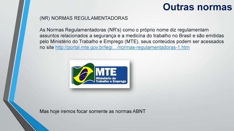 emitidas pelo Ministério do Trabalho e Emprego (MTE), seus conteúdos podem ser acessados no site