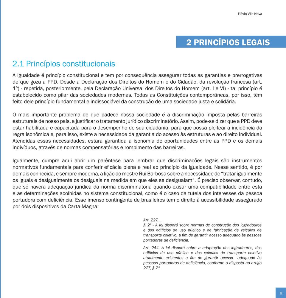 I e VI) - tal princípio é estabelecido como pilar das sociedades modernas.