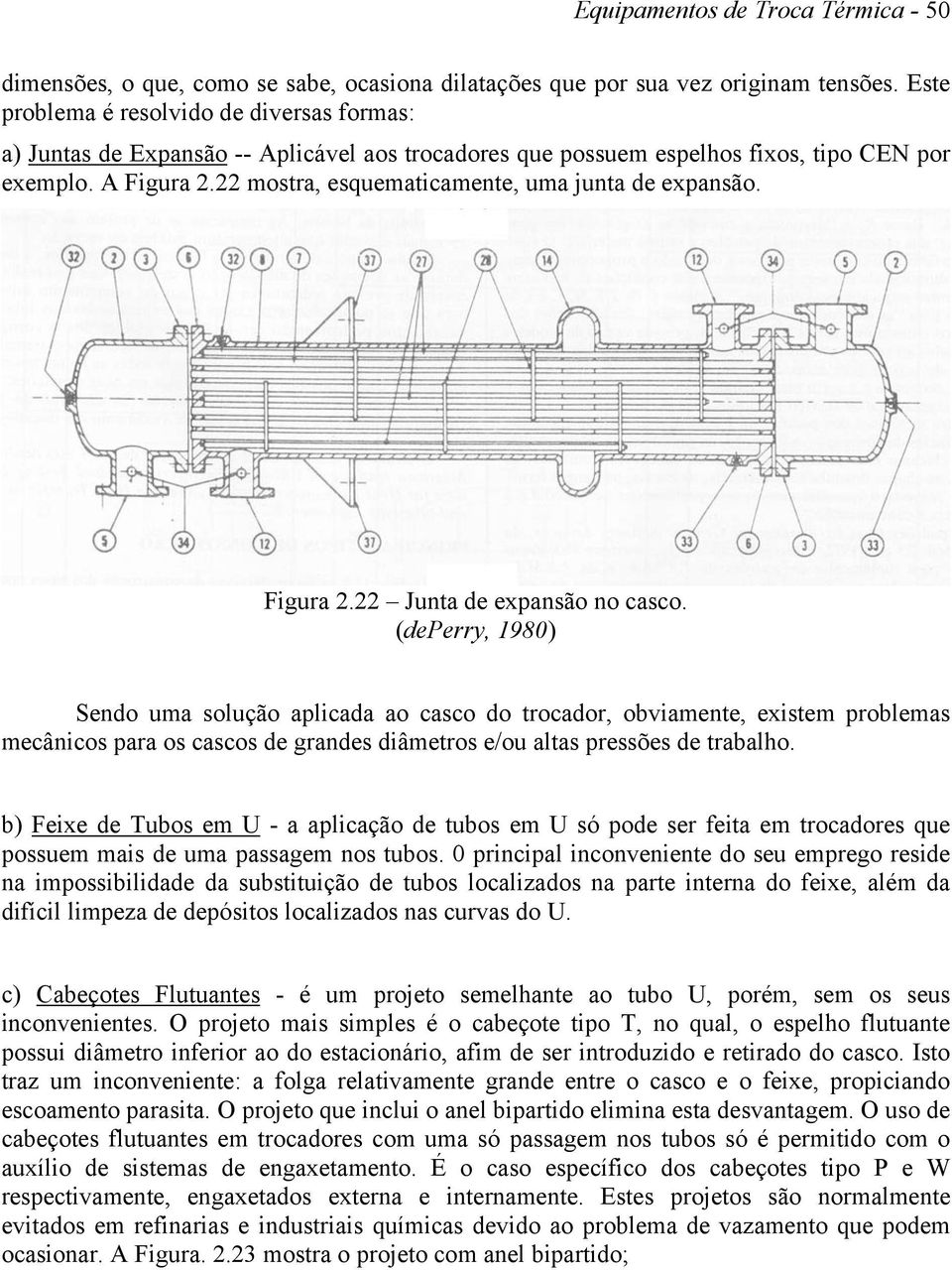 22 mostra, esquematicamente, uma junta de expansão. Figura 2.22 Junta de expansão no casco.