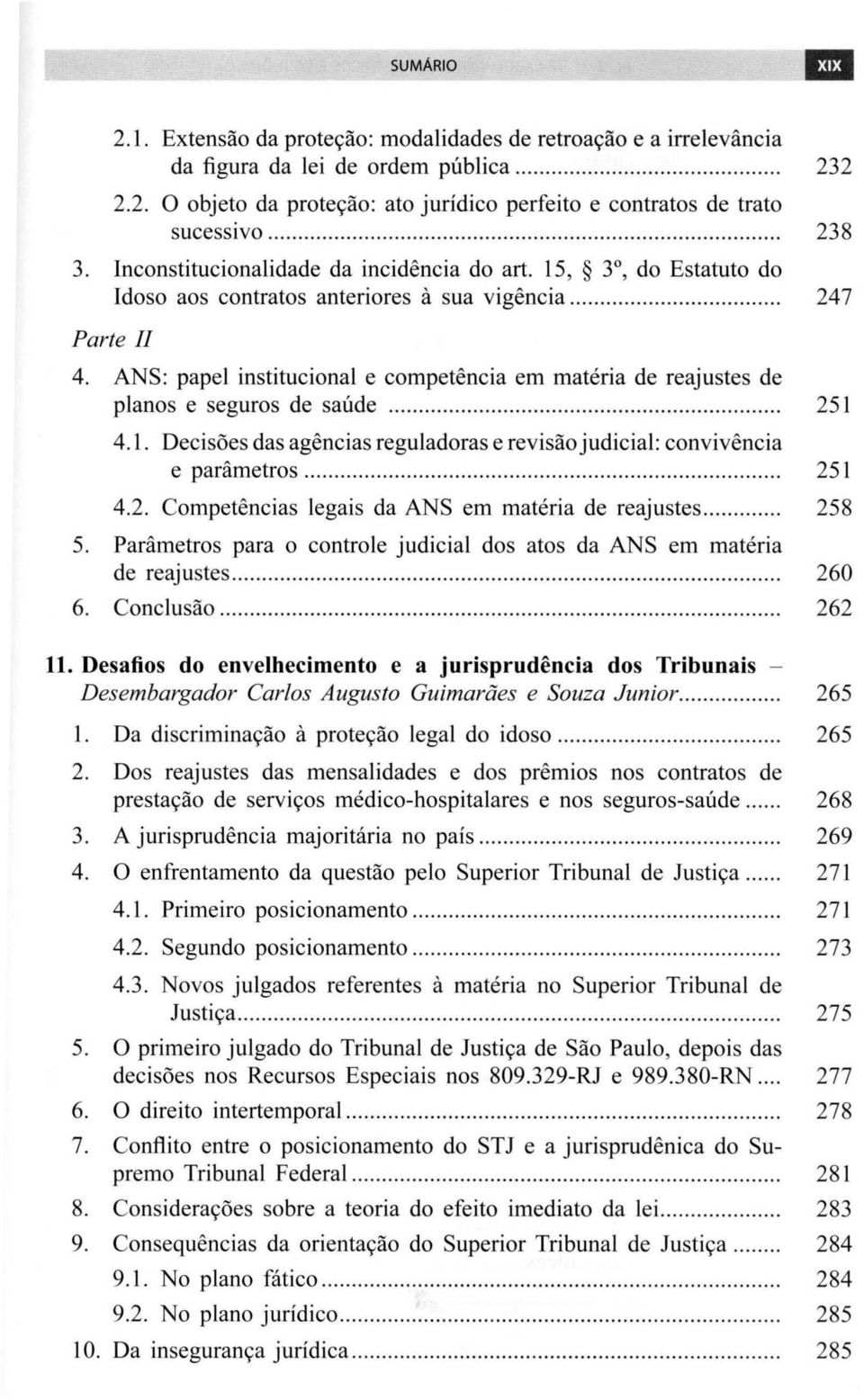 ANS: papel institucional e competência em matéria de reajustes de planos e seguros de saúde............................... 251 