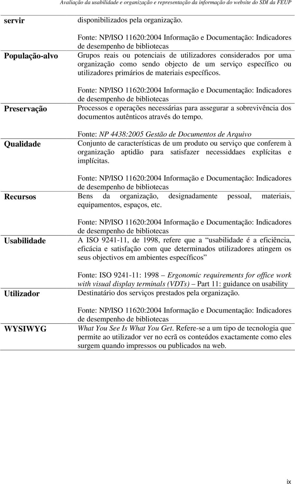 serviço específico ou utilizadores primários de materiais específicos.