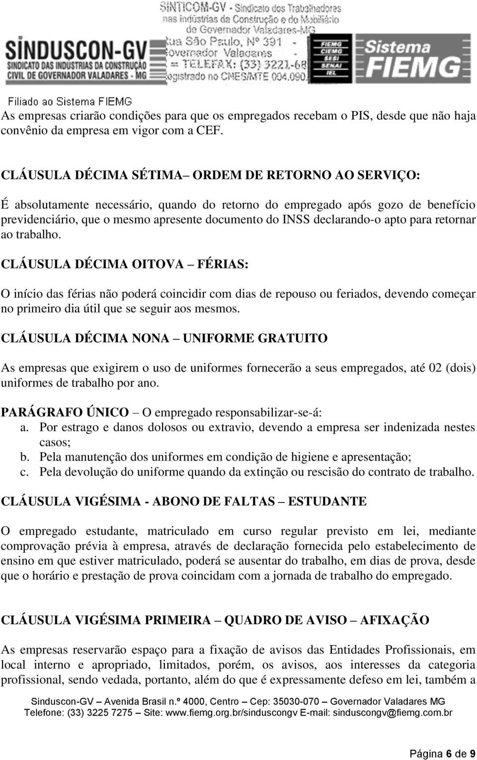 declarando-o apto para retornar ao trabalho.