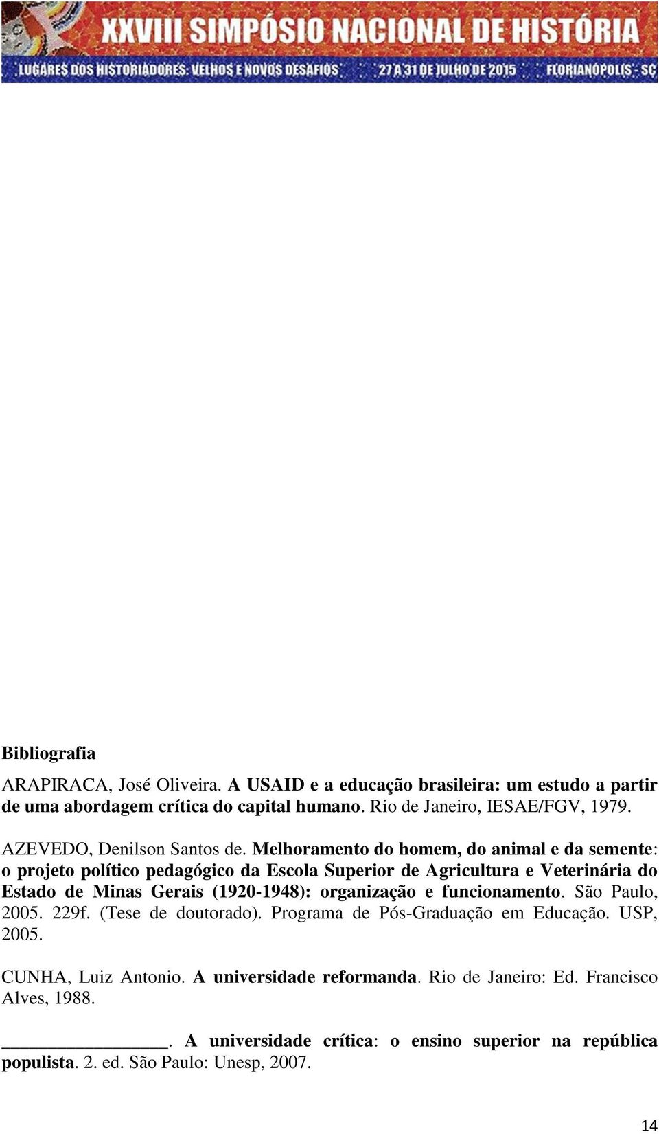 Melhoramento do homem, do animal e da semente: o projeto político pedagógico da Escola Superior de Agricultura e Veterinária do Estado de Minas Gerais (1920-1948):