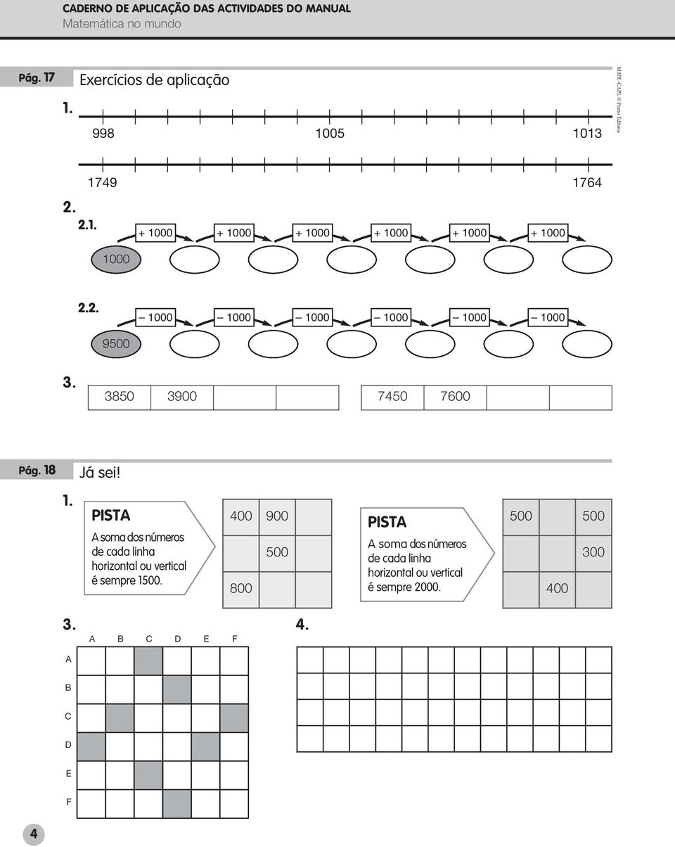 1000 1000 1000 3. 3850 3900 750 7600 Pág. 18 Já sei!