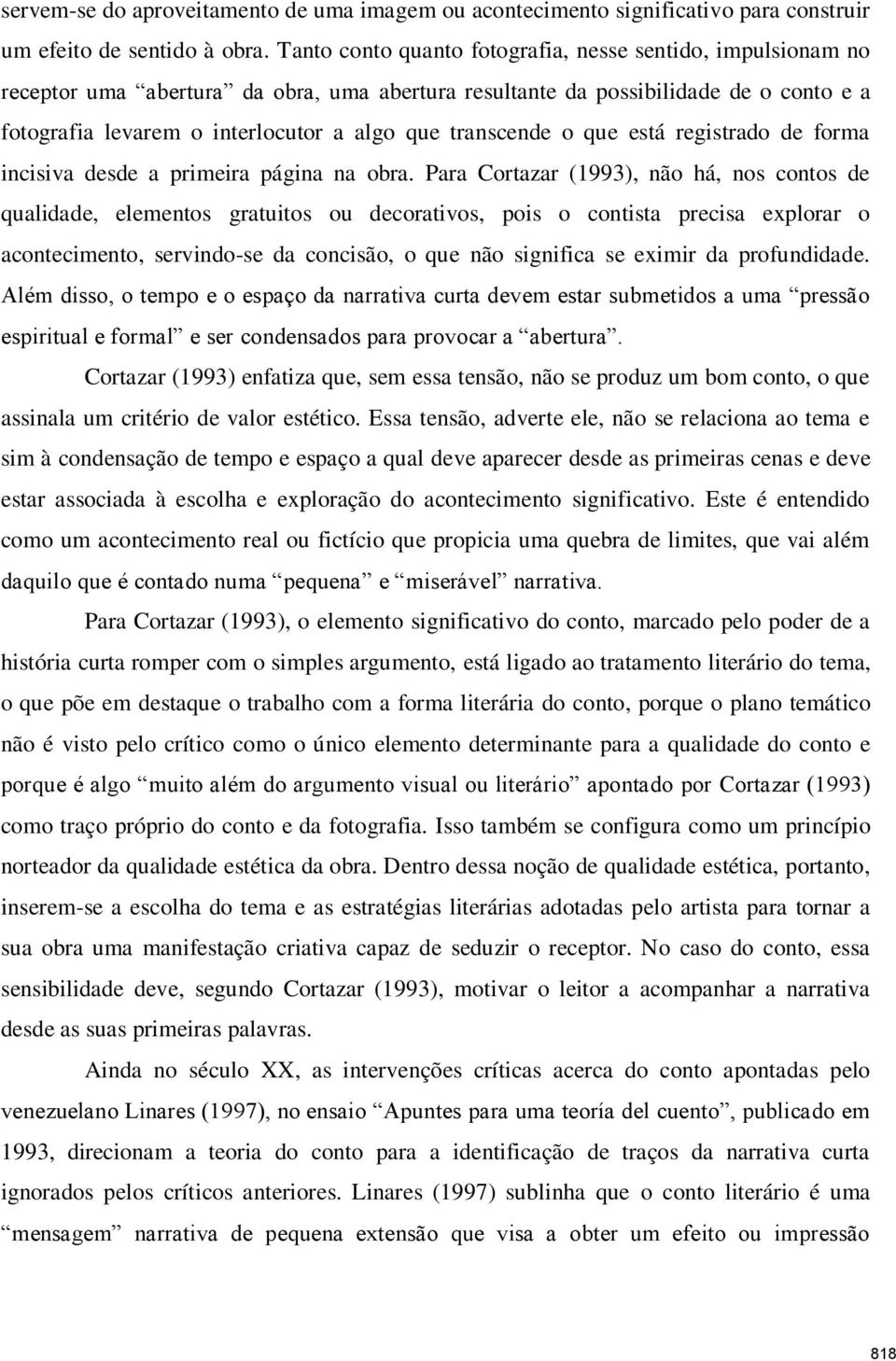 transcende o que está registrado de forma incisiva desde a primeira página na obra.