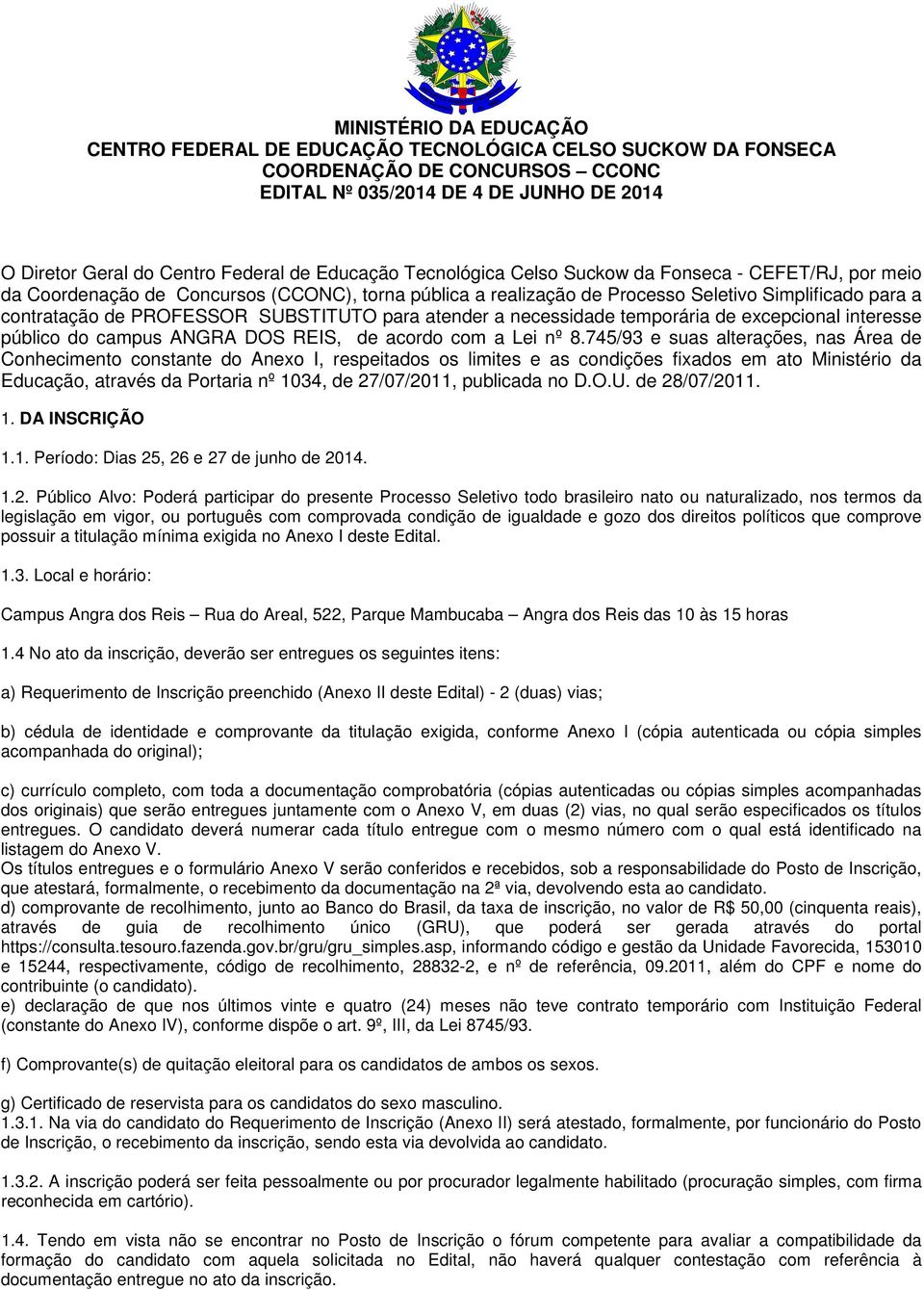 interesse público do campus ANGRA DOS REIS, de acordo com a Lei nº 8.